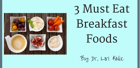 3 Must Eat Breakfast Foods