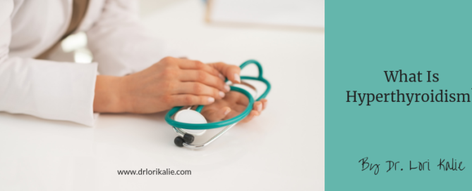 What is Hyperthyroidism